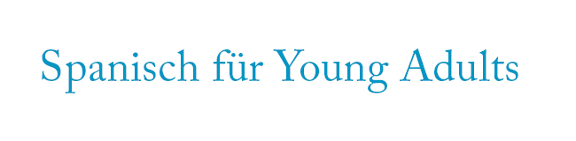 Spanisch-Sprachreisen und Spanisch-Sprachkurse für Young Adults